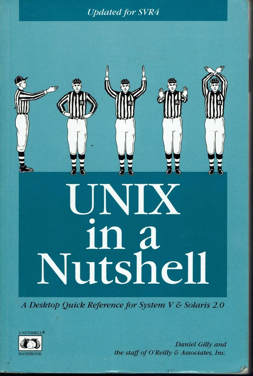 The cover of UNIX in a Nutshell (for System V & Solaris v2.0) by Daniel Gilly, it features five referees wearing striped uniforms signalling something against a turquoise background.